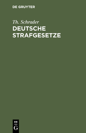 Deutsche Strafgesetze von Schrader,  Th.