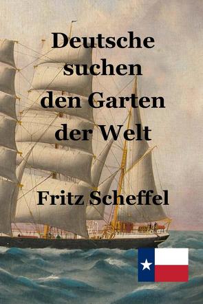 Deutsche suchen den Garten der Welt von Scheffel,  Fritz