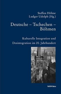 Deutsche – Tschechen – Böhmen von Becher,  Peter, Brenner,  Christiane, Ehlers,  Klaas-Hinrich, Höhne,  Steffen, Kaben,  Gisela, Kasper,  Tomáš, Kasperová,  Dana, Kliems,  Alfrun, Koch,  Hans Gerd, Koeltzsch,  Ines, Koldau,  Linda Maria, Krolop,  Kurt, Marek,  Michaela, Nekula,  Marek, Schmiedtova,  Barbara, Schulz,  Mario, Srámková,  Barbora, Udolph,  Ludger