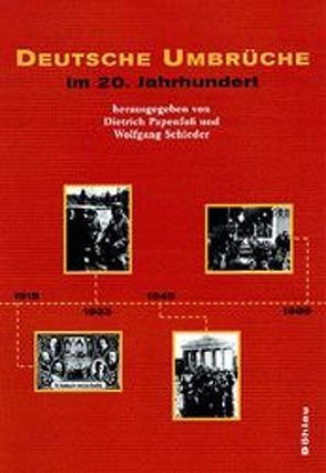 Deutsche Umbrüche im 20. Jahrhundert von Papenfuß,  Dietrich, Schieder,  Wolfgang