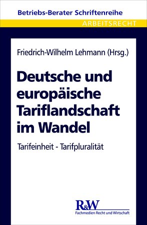 Deutsche und europäische Tariflandschaft im Wandel von Lehmann,  Friedrich-Wilhelm