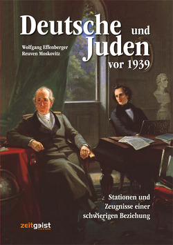 Deutsche und Juden vor 1939 von Effenberger,  Wolfgang, Moskovitz,  Reuven