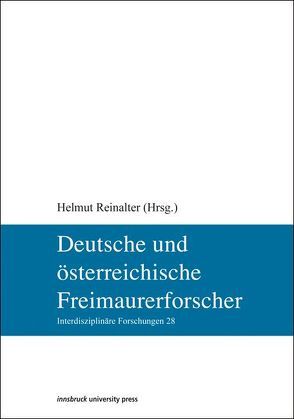 Deutsche und österreichische Freimaurerforscher von Reinalter,  Helmut