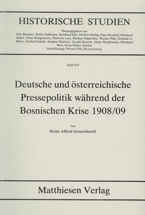 Deutsche und österreichische Pressepolitik während der Bosnischen Krise 1908/09 von Gemeinhardt,  Heinz A