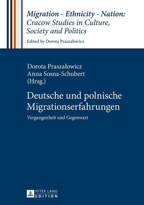 Deutsche und polnische Migrationserfahrungen von Praszalowicz,  Dorota, Sosna-Schubert,  Anna