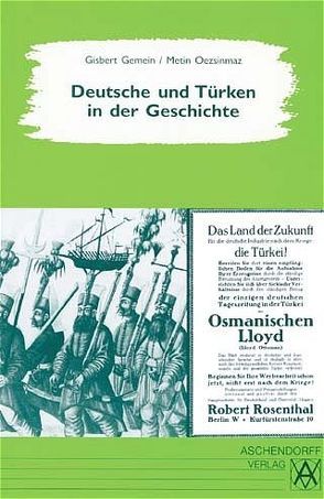 Deutsche und Türken in der Geschichte von Gemein,  Gisbert, Oezsinmaz,  Metin