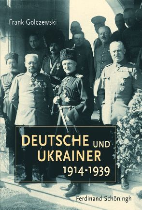 Deutsche und Ukrainer 1914-1939 von Golczewski,  Frank