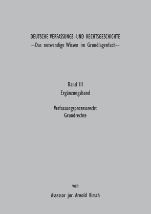 Deutsche Verfassungs – und Rechtsgeschichte von Kirsch,  Arnold