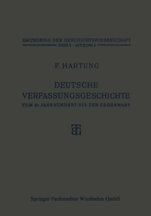 Deutsche Verfassungsgeschichte vom 15. Jahrhundert bis zur Gegenwart von Hartung,  Fritz