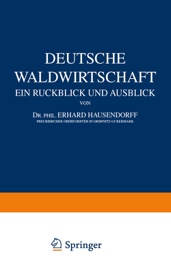 Deutsche Waldwirtschaft von Benade,  Wilh., Görz,  Georg, Hausendorff,  Erhard