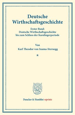 Deutsche Wirthschaftsgeschichte. von Inama-Sternegg,  Karl Theodor von
