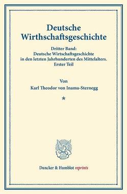 Deutsche Wirtschaftsgeschichte. von Inama-Sternegg,  Karl Theodor von