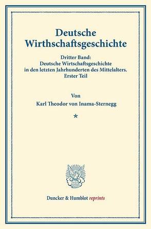 Deutsche Wirtschaftsgeschichte. von Inama-Sternegg,  Karl Theodor von