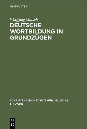 Deutsche Wortbildung in Grundzügen von Motsch,  Wolfgang