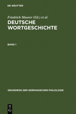 Deutsche Wortgeschichte / Deutsche Wortgeschichte. Band 1 von Maurer,  Friedrich, Rupp,  Heinz