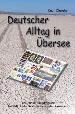 Deutscher Alltag in Übersee von Olawsky,  Knut