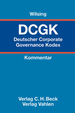 Deutscher Corporate Governance Kodex von Goslar,  Sebastian, Johannsen-Roth,  Tim, Linden,  Klaus von der, Marsch-Barner,  Reinhard, Wilsing,  Hans-Ulrich