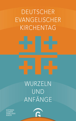 Deutscher Evangelischer Kirchentag – Wurzeln und Anfänge von Deutscher Evangelischer Kirchentag, Ueberschär ,  Ellen