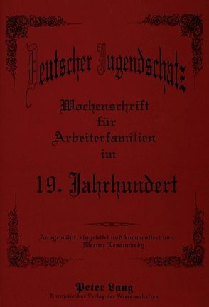 Deutscher Jugendschatz- Wochenschrift für Arbeiterfamilien im 19. Jahrhundert von Lesanovsky,  Werner