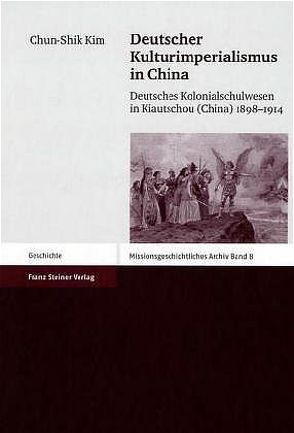 Deutscher Kulturimperialismus in China von Kim,  Chun-Shik