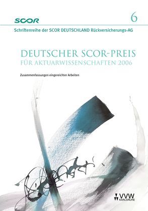 Deutscher SCOR-Preis für Aktuarwissenschaften 2006 von Zietsch,  Dietmar