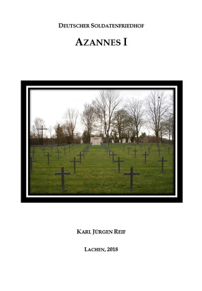 Deutscher Soldatenfriedhof Azannes I von Reif,  Karl Jürgen