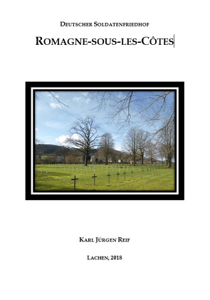 Deutscher Soldatenfriedhof Romagne-sous-les-Cotes von Reif,  Karl Jürgen