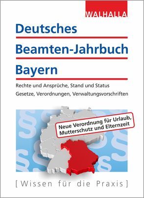 Deutsches Beamten-Jahrbuch Bayern Jahresband 2018 von Walhalla Fachredaktion