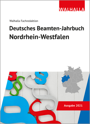 Deutsches Beamten-Jahrbuch Nordrhein-Westfalen 2021 von Walhalla Fachredaktion