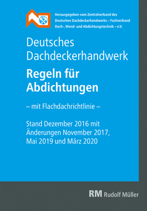 Deutsches Dachdeckerhandwerk – Regeln für Abdichtungen, 9. Aufl.