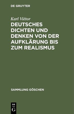 Deutsches Dichten und Denken von der Aufklärung bis zum Realismus von Viëtor,  Karl