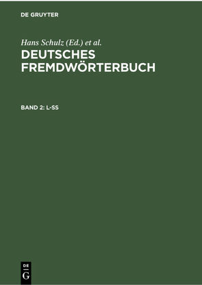 Deutsches Fremdwörterbuch / L-ß von Basler,  Otto, Institut für Deutsche Sprache, Schulz,  Hans