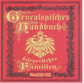 Deutsches Geschlechterbuch – CD-ROM. Genealogisches Handbuch bürgerlicher Familien / Genealogisches Handbuch bürgerlicher Familie Bände 192-197 von C. A. Starke Verlag