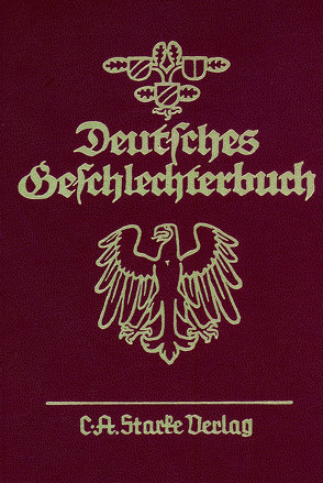 Deutsches Geschlechterbuch. Genealogisches Handbuch bürgerlicher… / Deutsches Geschlechterbuch. Genealogisches Handbuch bürgerlicher… von Afflerbach,  Werner