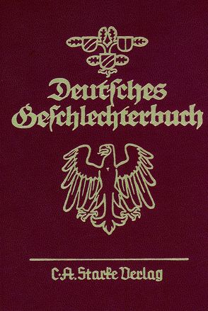 Deutsches Geschlechterbuch. Genealogisches Handbuch bürgerlicher… / Deutsches Geschlechterbuch. Genealogisches Handbuch bürgerlicher… von Winckelsesser,  Kurt