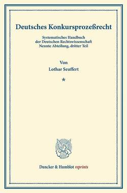 Deutsches Konkursprozeßrecht. von Binding,  Karl, Seuffert,  Lothar