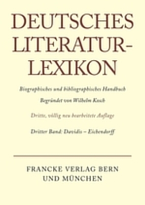 Deutsches Literatur-Lexikon / Davidis – Eichendorff von Achnitz,  Wolfgang, Hagestedt,  Lutz, Kosch,  Wilhelm, Müller,  Mario, Ort,  Claus-Michael, Sdzuj,  Reimund B.