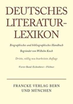 Deutsches Literatur-Lexikon / Eichenhorst – Filchner von Achnitz,  Wolfgang, Hagestedt,  Lutz, Kosch,  Wilhelm, Müller,  Mario, Ort,  Claus-Michael, Sdzuj,  Reimund B.