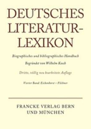 Deutsches Literatur-Lexikon / Eichenhorst – Filchner von Achnitz,  Wolfgang, Hagestedt,  Lutz, Kosch,  Wilhelm, Müller,  Mario, Ort,  Claus-Michael, Sdzuj,  Reimund B.