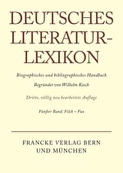 Deutsches Literatur-Lexikon / Filek – Fux von Achnitz,  Wolfgang, Hagestedt,  Lutz, Kosch,  Wilhelm, Müller,  Mario, Ort,  Claus-Michael, Sdzuj,  Reimund B.