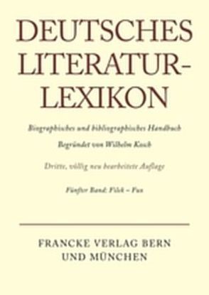 Deutsches Literatur-Lexikon / Filek – Fux von Achnitz,  Wolfgang, Hagestedt,  Lutz, Kosch,  Wilhelm, Müller,  Mario, Ort,  Claus-Michael, Sdzuj,  Reimund B.