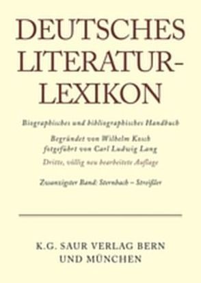 Deutsches Literatur-Lexikon / Sternbach – Streißler von Achnitz,  Wolfgang, Hagestedt,  Lutz, Kosch,  Wilhelm, Müller,  Mario, Ort,  Claus-Michael, Sdzuj,  Reimund B.