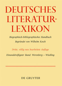 Deutsches Literatur-Lexikon / Werenberg – Wiedling von Achnitz,  Wolfgang, Hagestedt,  Lutz, Kosch,  Wilhelm, Müller,  Mario, Ort,  Claus-Michael, Sdzuj,  Reimund B.