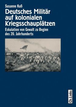 Deutsches Militär auf kolonialen Kriegsschauplätzen von Kuß,  Susanne