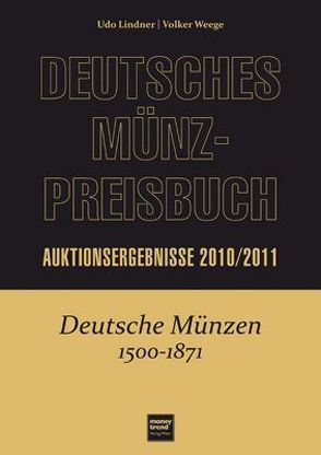 Deutsches Münz-Preisbuch Auktionsergebnisse 2010/2011 von Lindner,  Udo, Weege,  Volker