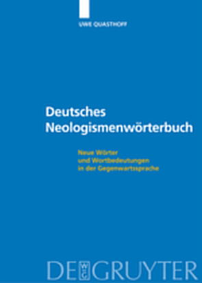 Deutsches Neologismenwörterbuch von Liebold,  Sandra, Quasthoff,  Uwe, Taubert,  Nancy, Wolf,  Tanja