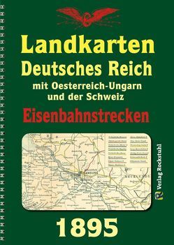 DEUTSCHES REICH 1895. Eisenbahnstreckenlexikon des Deutschen Reiches mit Oesterreich-Ungarn und der Schweiz von Nietmann,  W