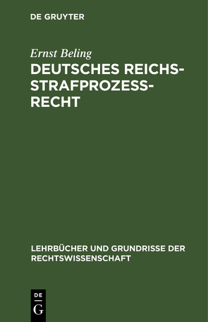 Deutsches Reichsstrafprozeßrecht von Beling,  Ernst