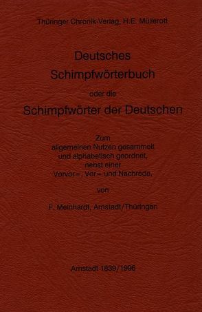 Deutsches Schimpfwörterbuch oder die Schimpfwörter der Deutschen 1839 von Meinhardt,  F