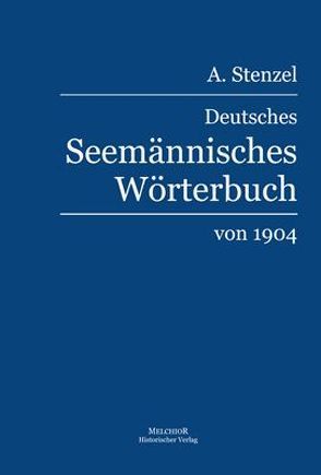 Deutsches Seemännisches Wörterbuch von Stenzel,  A.